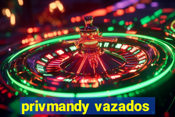 privmandy vazados